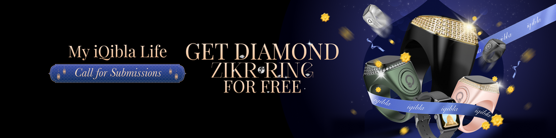 My iQibla Life Call for Submissions GET DIAMOND ZIKR RING FOR FREE！